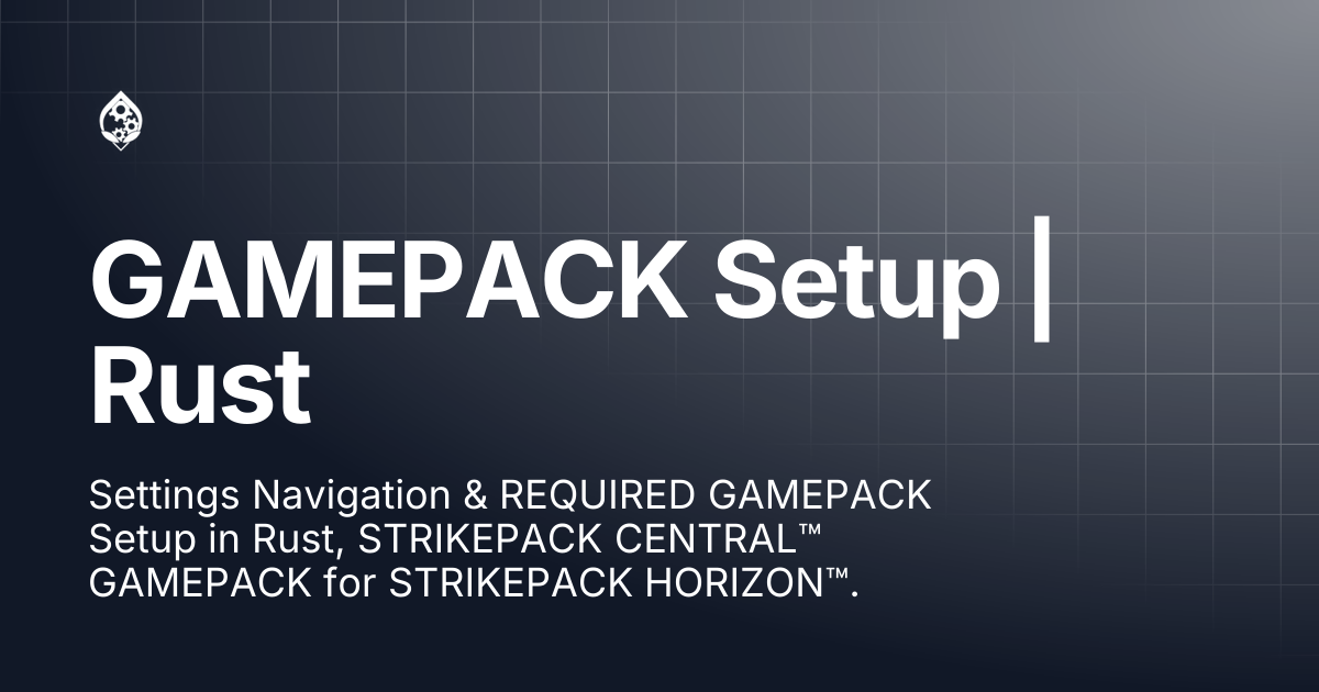 GAMEPACK Setup | Rust | STRIKEPACK HORIZON™ | STRIKEPACK™