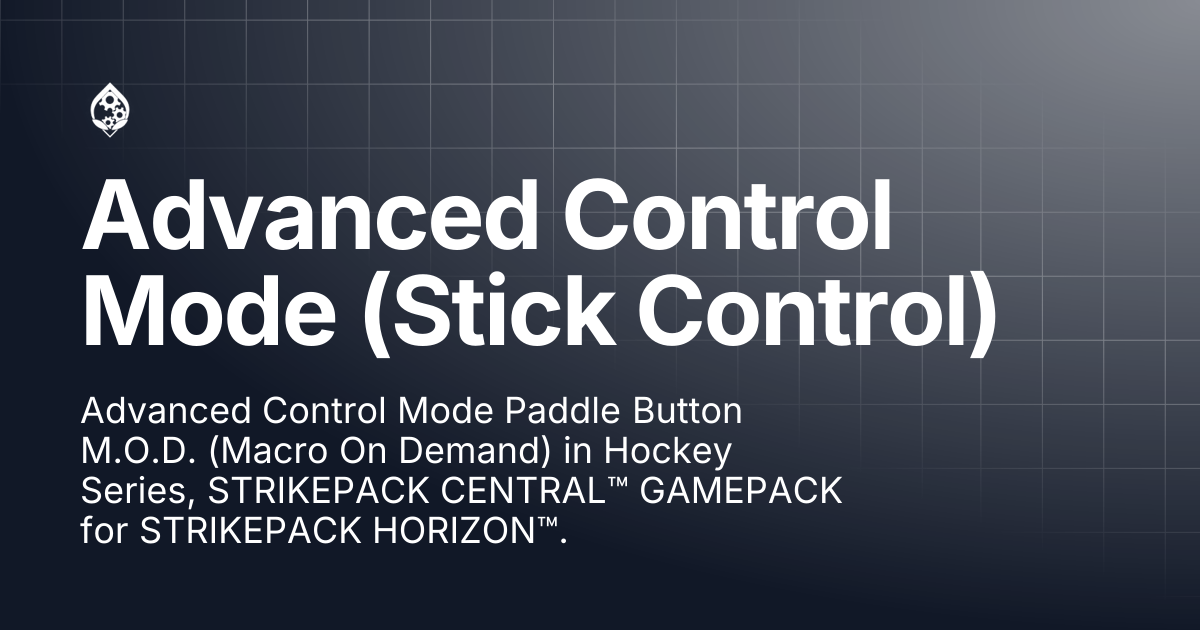 Advanced Control Mode (Stick Control) | STRIKEPACK HORIZON™ | STRIKEPACK™